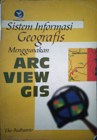 Image of Sistem Informasi Geografis menggunakan Arc View GIS